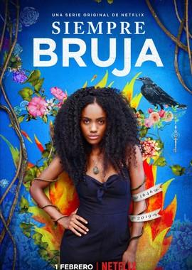 Всегда ведьма / Siempre Bruja (2019) смотреть онлайн бесплатно в отличном качестве