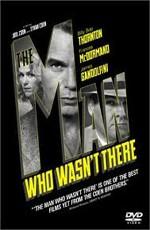 Человек, которого не было / The Man Who Wasn't There (2001) смотреть онлайн бесплатно в отличном качестве