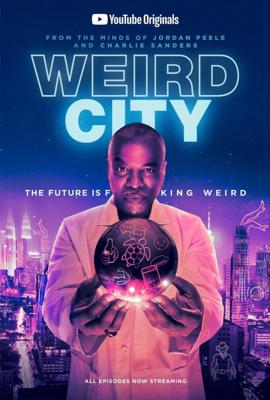 Странный город / Weird City (2019) смотреть онлайн бесплатно в отличном качестве