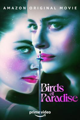 Райские птицы / Birds of Paradise (2021) смотреть онлайн бесплатно в отличном качестве