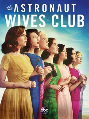 Клуб жён астронавтов / The Astronaut Wives Club (None) смотреть онлайн бесплатно в отличном качестве