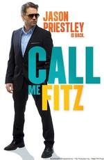 Зовите меня Фитц / Call me Fitz () смотреть онлайн бесплатно в отличном качестве