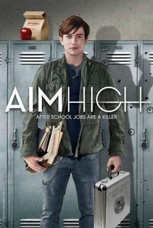 Большие планы (Aim High) 2011 года смотреть онлайн бесплатно в отличном качестве. Постер