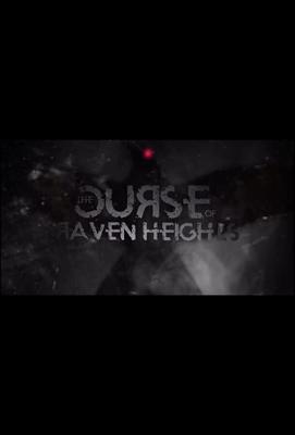 Проклятие Рейвен Хайтс (The Curse of Raven Heights) 2021 года смотреть онлайн бесплатно в отличном качестве. Постер