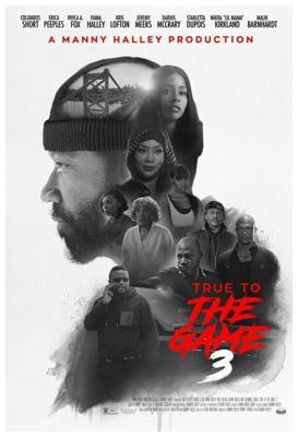 Правда в игре 3 (True to the Game 3) 2021 года смотреть онлайн бесплатно в отличном качестве. Постер