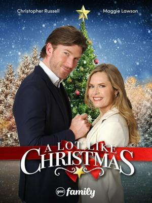 В ожидании Рождества / A lot Like Christmas (2021) смотреть онлайн бесплатно в отличном качестве