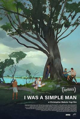 Я был простым человеком / I Was a Simple Man (2021) смотреть онлайн бесплатно в отличном качестве