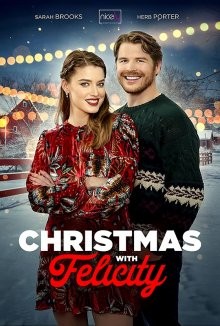 Рождество с Фелисити / Christmas with Felicity (2021) смотреть онлайн бесплатно в отличном качестве