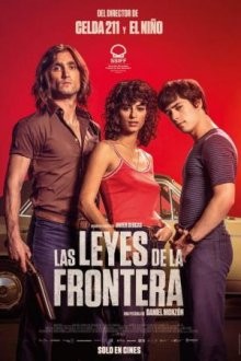 Законы пограничья / Las leyes de la frontera (2021) смотреть онлайн бесплатно в отличном качестве