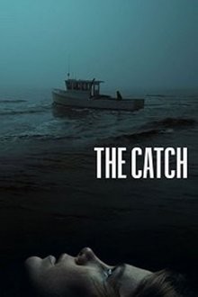 Улов / The Catch () смотреть онлайн бесплатно в отличном качестве