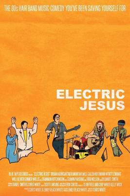 Зажигательный Иисус / Electric Jesus (2021) смотреть онлайн бесплатно в отличном качестве