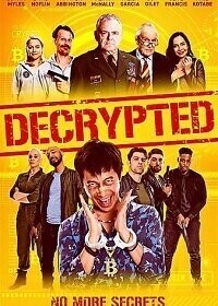 Расшифровано / Decrypted (2021) смотреть онлайн бесплатно в отличном качестве