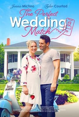 Идеальное совпадение / The Perfect Wedding Match (2021) смотреть онлайн бесплатно в отличном качестве