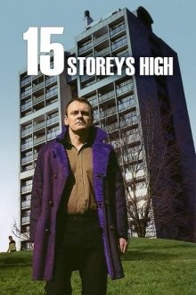 Пятнадцатиэтажка / 15 Storeys High (2002) смотреть онлайн бесплатно в отличном качестве