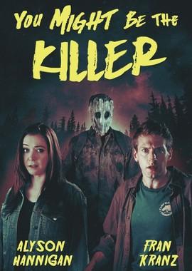 Ты, должно быть, убийца / You Might Be the Killer (2018) смотреть онлайн бесплатно в отличном качестве