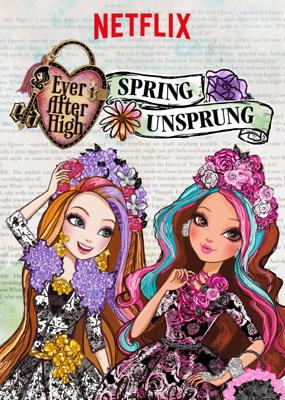 Школа Эвер Афтер: Сказка наизнанку / Ever After High: Spring Unsprung () смотреть онлайн бесплатно в отличном качестве