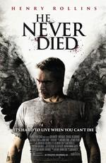 Он никогда не умирал (He Never Died)  года смотреть онлайн бесплатно в отличном качестве. Постер