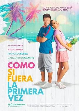 50 первых поцелуев / Como si fuera la primera vez (2019) смотреть онлайн бесплатно в отличном качестве