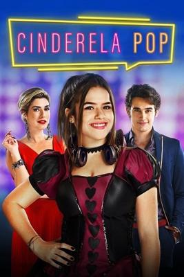 Диджей Золушка / Cinderela Pop (2019) смотреть онлайн бесплатно в отличном качестве