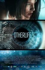 ДругаяЖизнь / OtherLife (2017) смотреть онлайн бесплатно в отличном качестве