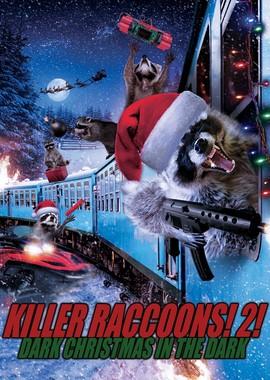 Еноты-убийцы 2: Тёмное Рождество в темноте / Killer Raccoons 2: Dark Christmas in the Dark (None) смотреть онлайн бесплатно в отличном качестве