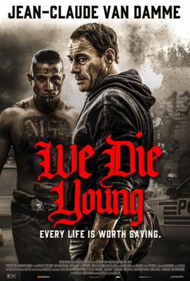 Мы умираем молодыми / We Die Young (2019) смотреть онлайн бесплатно в отличном качестве